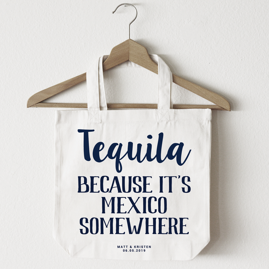 Tequila, Because It's Mexico Somewhere, Tote Bag Design